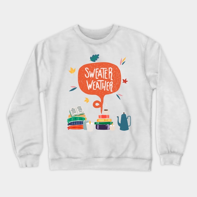 Sweater Weather Crewneck Sweatshirt by TashaNatasha